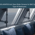 SOLASAFE® Anti Glare Roller Screens for BAE Systems Type 45 Destroyers