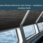Marine Window Blinds for Irish Ferries – Installation on HSC Jonathan Swift