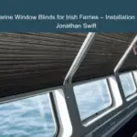 Marine Window Blinds for Irish Ferries – Installation on HSC Jonathan Swift