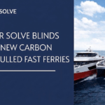 SOLAR SOLVE BLINDS ON NEW CARBON FIBRE HULLED FAST FERRIES