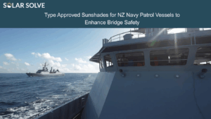 Type Approved Sunshades for NZ Navy Patrol Vessels to Enhance Bridge Safety