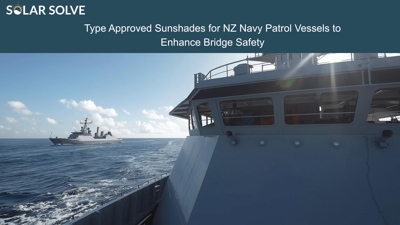 Type Approved Sunshades for NZ Navy Patrol Vessels to Enhance Bridge Safety