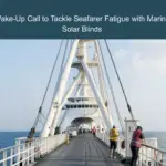 Wake-Up Call to Tackle Seafarer Fatigue with Marine Solar Blinds