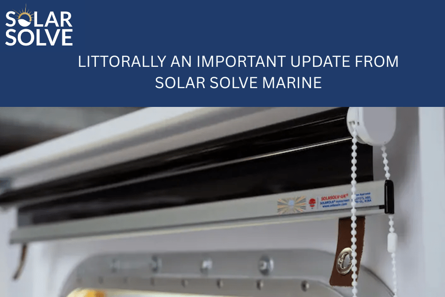 LITTORALLY AN IMPORTANT UPDATE FROM SOLAR SOLVE MARINE