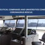PHARMACEUTICAL COMPANIES AND UNIVERSITIES COME TO THE CORONAVIRUS RESCUE.