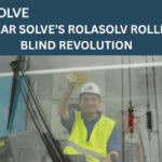 SOLAR SOLVE’S ROLASOLV ROLLER BLIND REVOLUTION