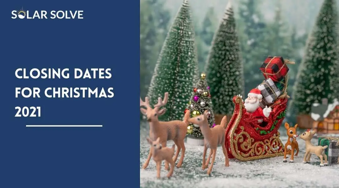 CLOSING DATES FOR CHRISTMAS 2021