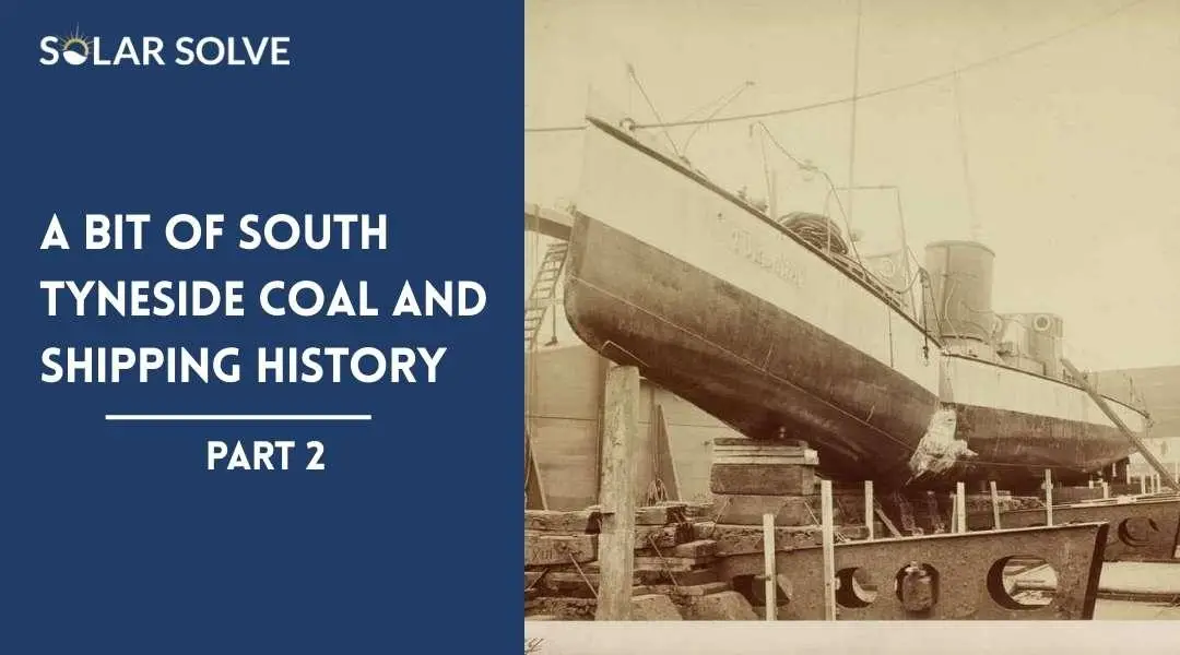 A BIT OF SOUTH TYNESIDE COAL AND SHIPPING HISTORY – Part 2