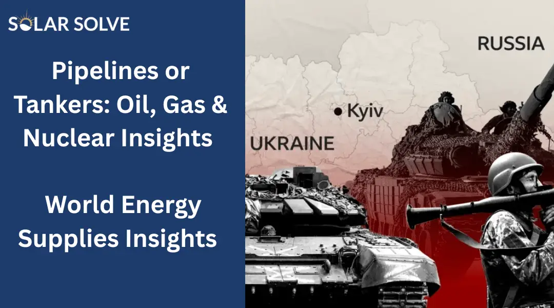 PIPELINES OR TANKERS?  OIL OR GAS?  OR POSSIBLY MORE NUCLEAR?