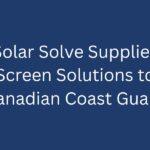 SOLAR SOLVE MARINE SUPPLIES CANADIAN COAST GUARD VESSEL