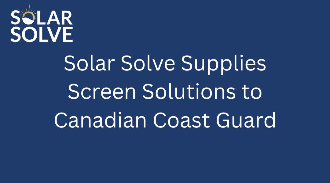 SOLAR SOLVE MARINE SUPPLIES CANADIAN COAST GUARD VESSEL