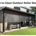 How to Clean Outdoor Roller Shades