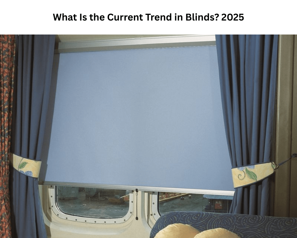 What Is the Current Trend in Blinds? 2025’s Most Stylish Window Solutions