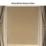 What Blinds Reduce Glare? The Best Solutions for Comfort and Clarity