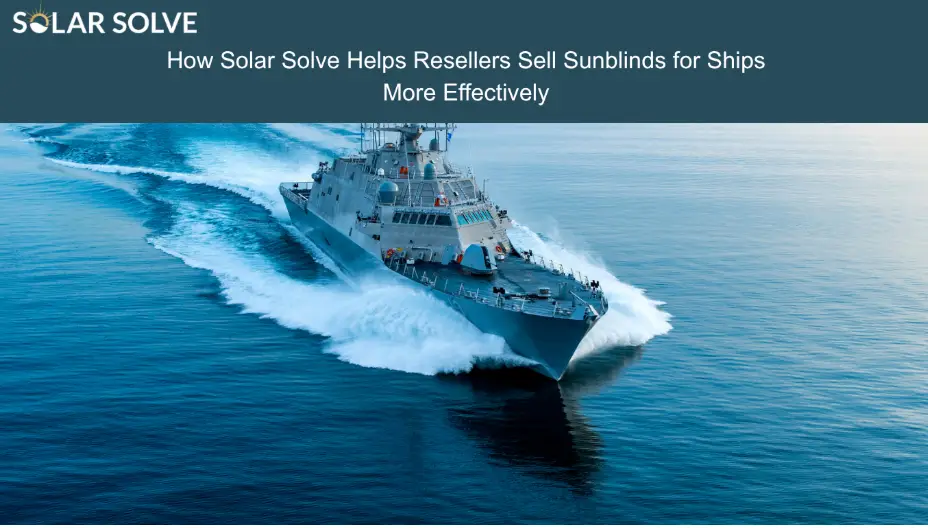 How Solar Solve Can Help Resellers Sell Sunblinds for Ships More Effectively