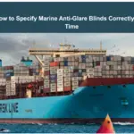 How to Specify Marine Anti-Glare Blinds Correctly First Time